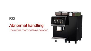 F22 The coffee machine leaks powder