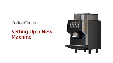 Coffee Center Setting Up a New Machine
