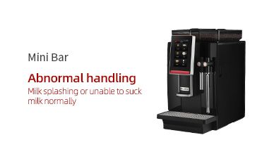 Mini Bar Milk splashing or unable to suck milk